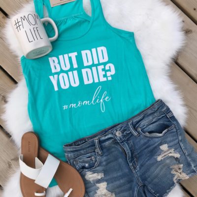Ladies Tank Top - But Did You Die?