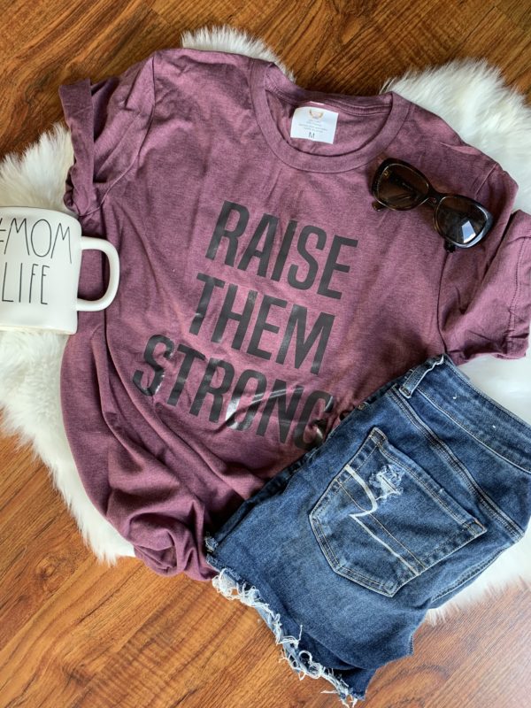 Ladies T-shirt- RAISE THEM STRONG