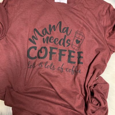 Ladies T-shirt - Mama Needs COFFEE