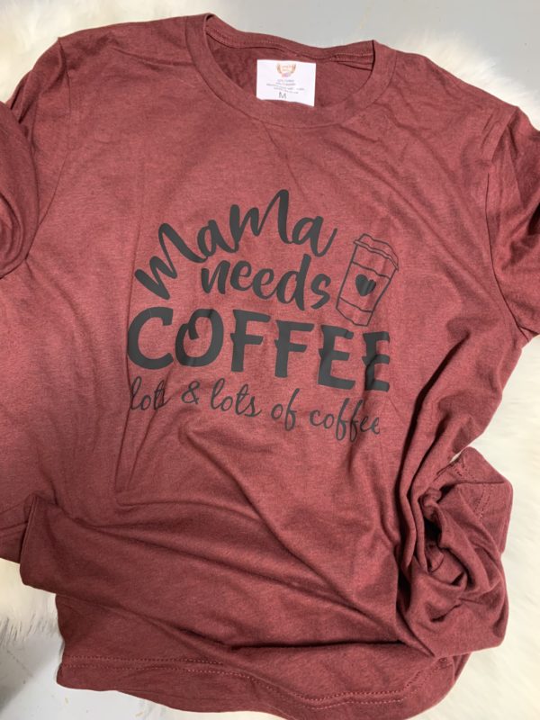 Ladies T-shirt - Mama Needs COFFEE