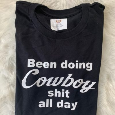 Ladies T-shirt - Been doing cowboy shit