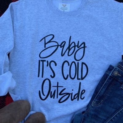 Ladies Crew Neck Sweatshirt - Baby its Cold Outside