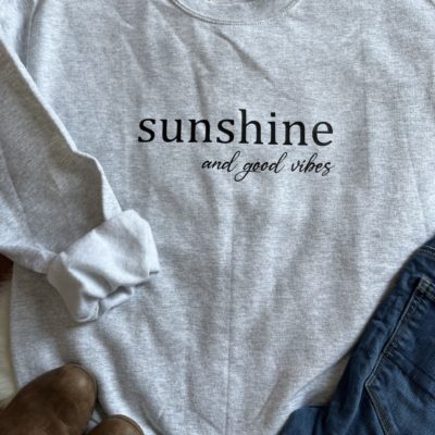 Ladies Crew Neck Sweatshirt - sunshine and good vibes