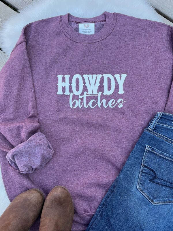 Ladies Crew Neck Sweatshirt - HOWDY bitches