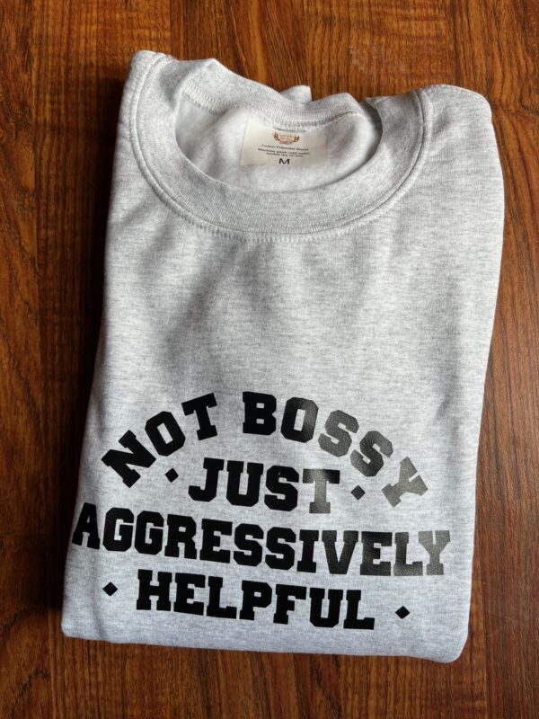 Ladies Crew Neck Sweatshirt - Not Bossy,