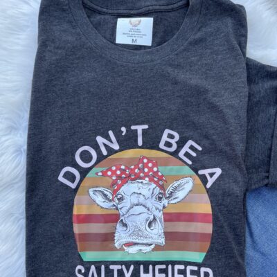 Ladies Crew Neck Sweatshirt - dont be a salty heifer